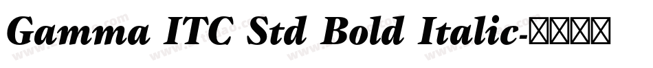 Gamma ITC Std Bold Italic字体转换